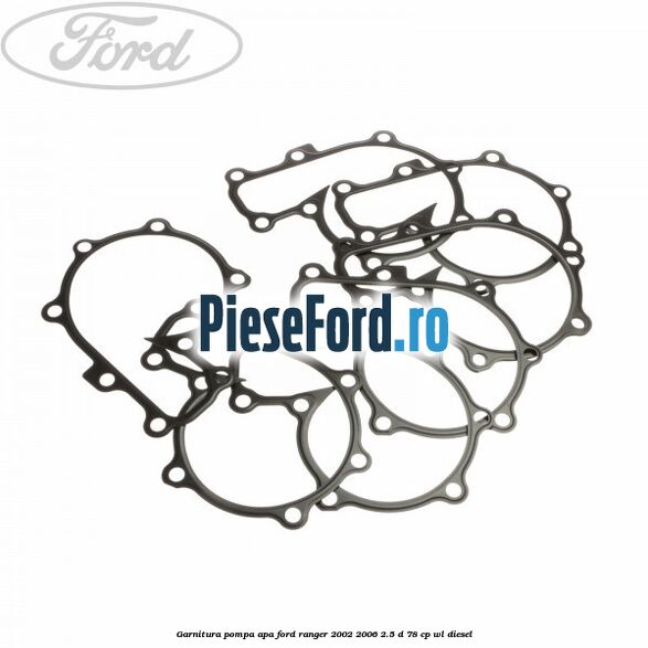 Garnitura, pompa apa Ford Ranger 2002-2006 2.5 D 78 cp WL diesel