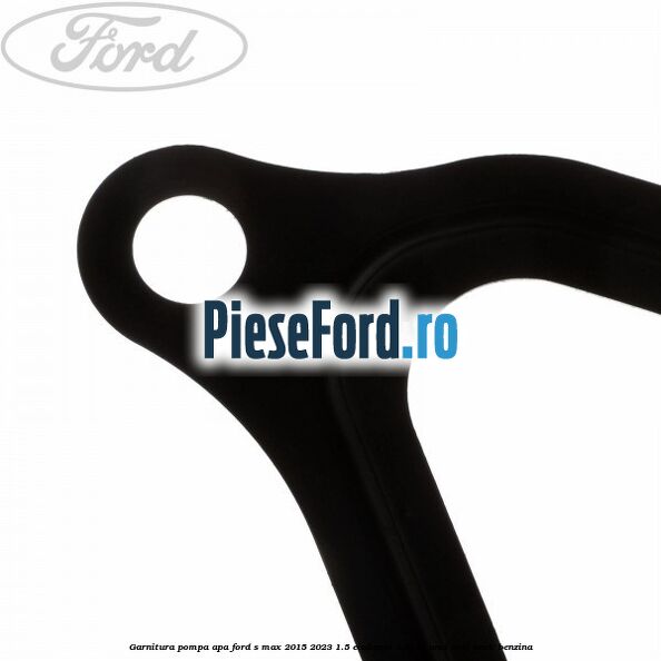 Garnitura pompa apa Ford S-Max 2015-2023 1.5 EcoBoost 160 cp UNCI, UNCJ, UNCK benzina