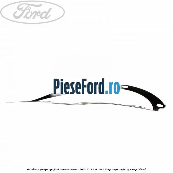 Garnitura, pompa apa Ford Tourneo Connect 2002-2014 1.8 TDCi 110 cp RWPA, RWPB, RWPC, RWPD diesel