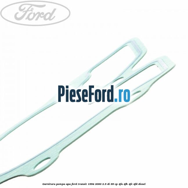 Garnitura, pompa apa Ford Transit 1994-2000 2.5 DI 69 cp Garnitura, pompa apa Ford Transit 1994-2000 2.5 DI 69 cp 4FA, 4FB, 4FC, 4FD diesel