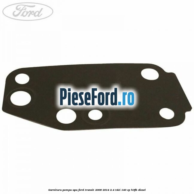 Garnitura pompa apa Ford Transit 2006-2014 2.4 TDCi 140 cp Garnitura pompa apa Ford Transit 2006-2014 2.4 TDCi 140 cp H9FB diesel