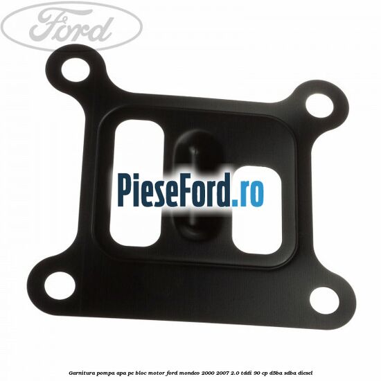 Garnitura, pompa apa pe bloc motor Ford Mondeo 2000-2007 2.0 TDDI 90 cp