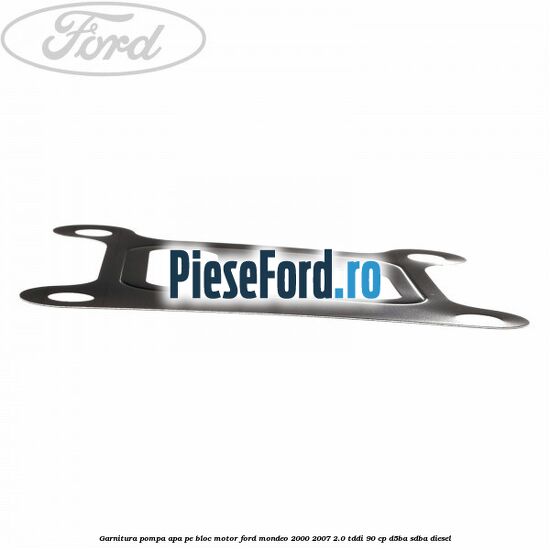 Garnitura, pompa apa pe bloc motor Ford Mondeo 2000-2007 2.0 TDDI 90 cp D5BA, SDBA diesel