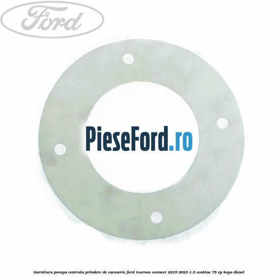 Garnitura pompa centrala prindere de caroserie Ford Tourneo Connect 2019-2023 1.5 EcoBlue 75 cp BEGA diesel