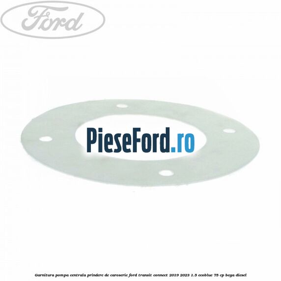 Garnitura pompa centrala prindere de caroserie Ford Transit Connect 2019-2023 1.5 EcoBlue 75 cp BEGA diesel