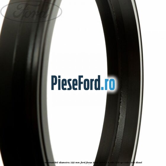 Garnitura pompa combustibil diametru 122 mm Ford Focus 2011-2014 1.6 TDCi 115 cp T1DA, T1DB diesel
