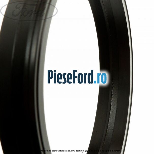 Garnitura pompa combustibil diametru 122 mm Ford Fusion 1.3 60 cp BAJA benzina