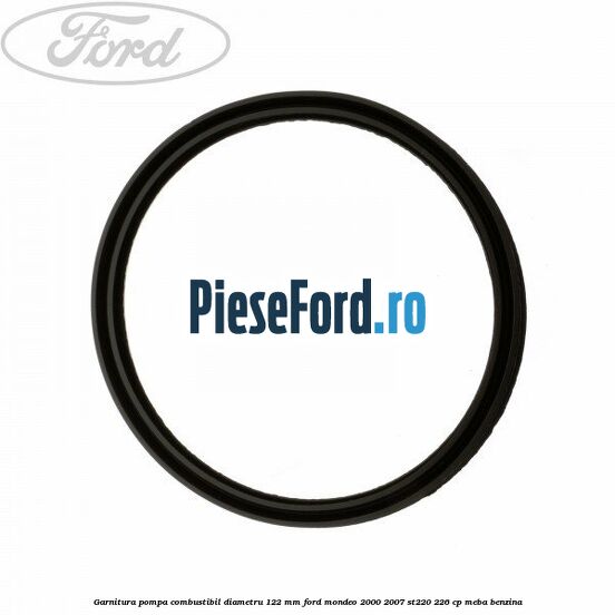 Garnitura pompa combustibil diametru 122 mm Ford Mondeo 2000-2007 ST220 226 cp MEBA benzina