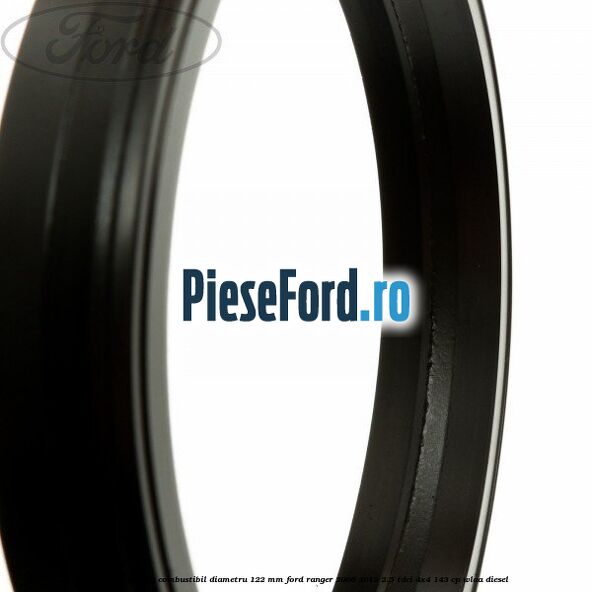 Garnitura pompa combustibil diametru 122 mm Ford Ranger 2006-2012 2.5 TDCi 4x4 143 cp WLAA diesel