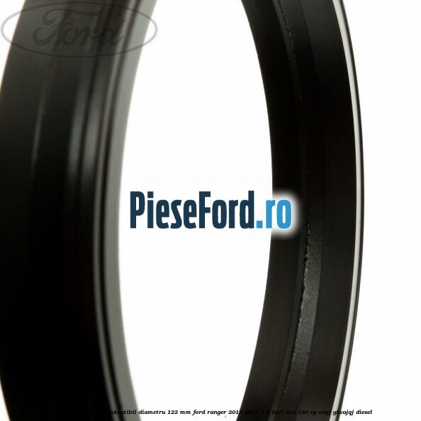 Garnitura pompa combustibil diametru 122 mm Ford Ranger 2012-2015 2.2 TDCi 4x4 150 cp ENQJ, GBVAJQJ diesel