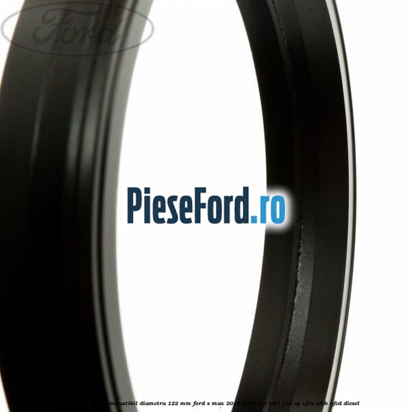 Garnitura pompa combustibil diametru 122 mm Ford S-Max 2015-2023 2.0 TDCi 120 cp UFCA, UFCB, UFCD diesel
