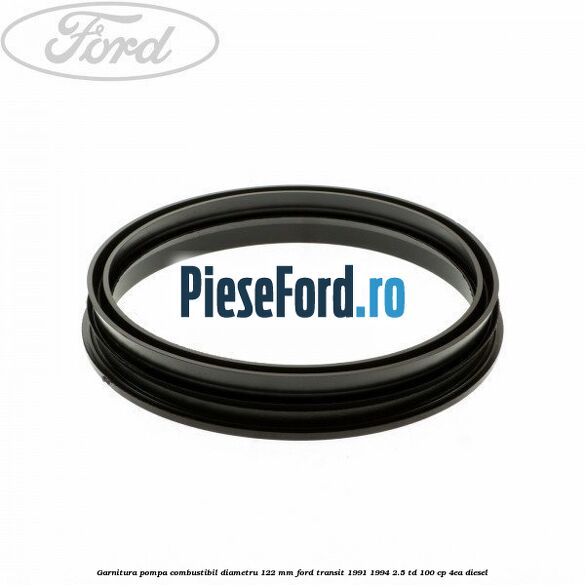 Garnitura pompa combustibil diametru 122 mm Ford Transit 1991-1994 2.5 TD 100 cp