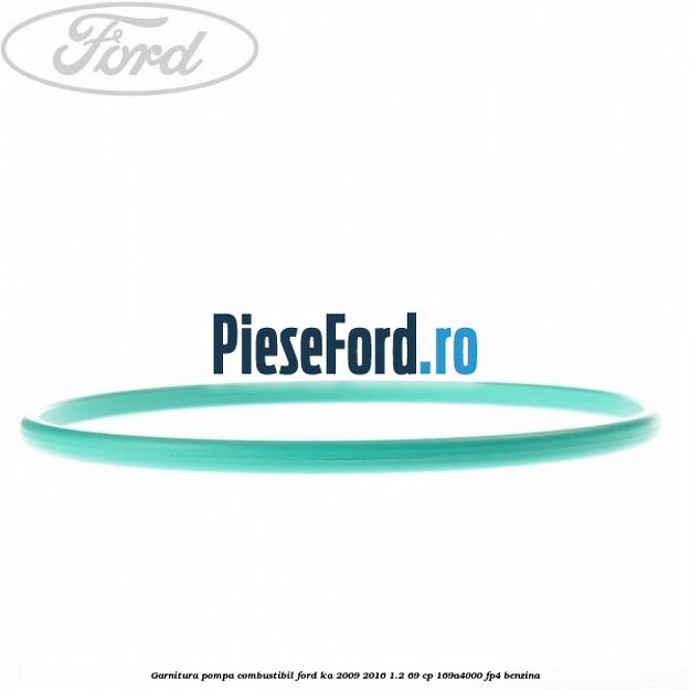 Garnitura pompa combustibil Ford Ka 2009-2016 1.2 69 cp 169A4000, FP4 benzina