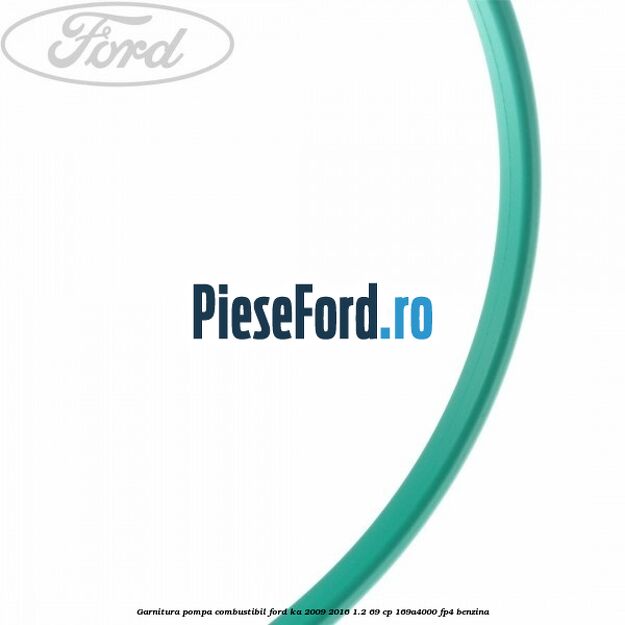 Garnitura pompa combustibil Ford Ka 2009-2016 1.2 69 cp 169A4000, FP4 benzina