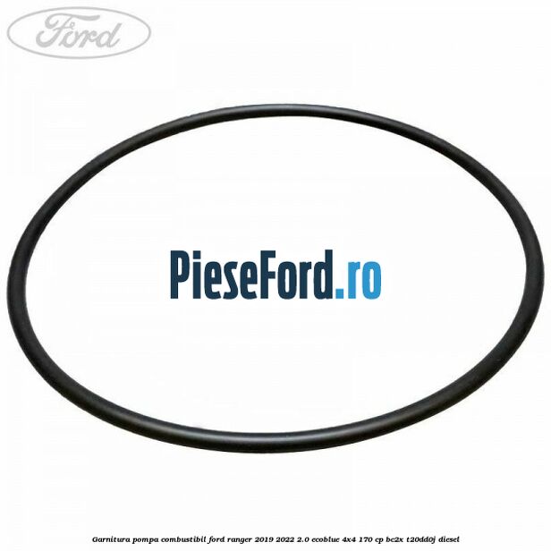 Garnitura pompa combustibil Ford Ranger 2019-2022 2.0 EcoBlue 4x4 170 cp BC2X, T20DD0J diesel