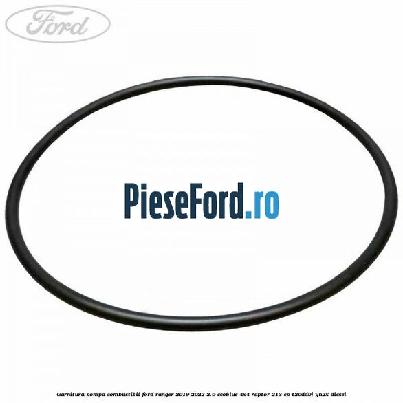 Garnitura pompa combustibil Ford Ranger 2019-2022 2.0 EcoBlue 4x4 Raptor 213 cp T20DD0J, YN2X diesel