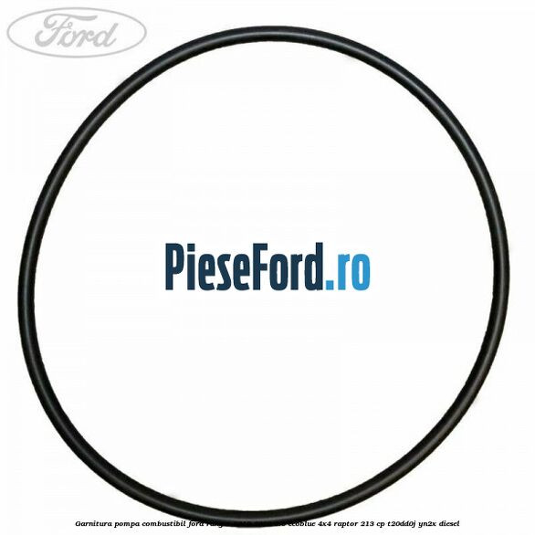 Garnitura pompa combustibil Ford Ranger 2019-2022 2.0 EcoBlue 4x4 Raptor 213 cp T20DD0J, YN2X diesel