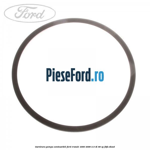 Garnitura, pompa combustibil Ford Transit 2000-2006 2.0 DI 86 cp F3FA diesel