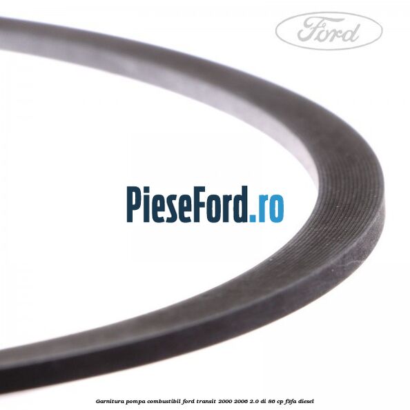 Garnitura, pompa combustibil Ford Transit 2000-2006 2.0 DI 86 cp F3FA diesel