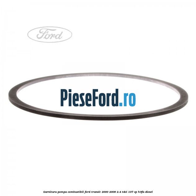 Garnitura, pompa combustibil Ford Transit 2000-2006 2.4 TDCi 137 cp H9FA diesel