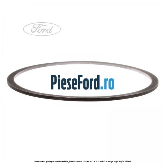Garnitura, pompa combustibil Ford Transit 2006-2014 3.2 TDCi 200 cp SAFA, SAFB diesel