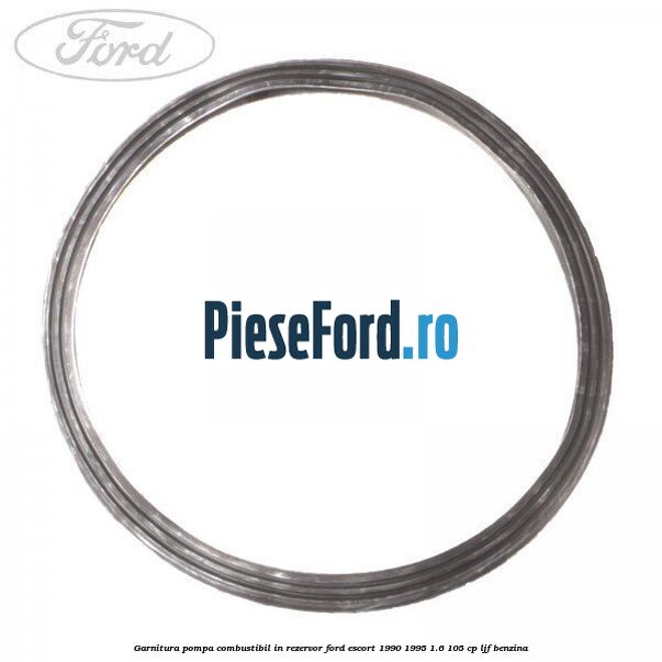 Garnitura pompa combustibil in rezervor Ford Escort 1990-1995 1.6 105 cp Garnitura pompa combustibil in rezervor Ford Escort 1990-1995 1.6 105 cp LJF benzina