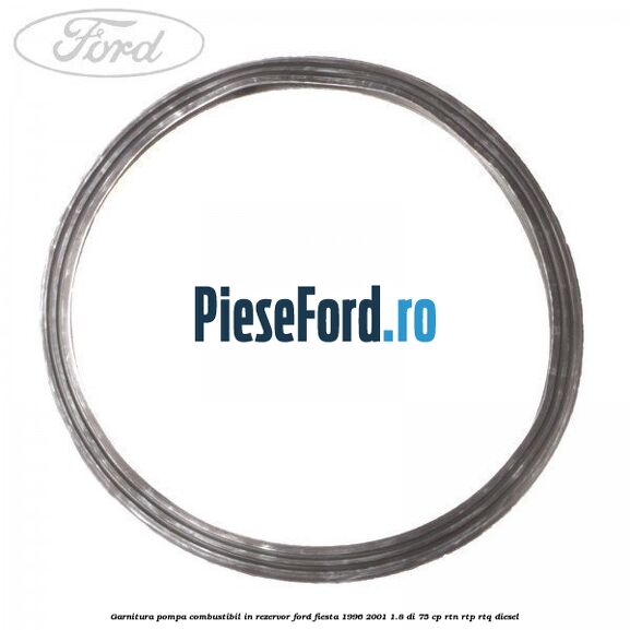 Garnitura pompa combustibil in rezervor Ford Fiesta 1996-2001 1.8 DI 75 cp RTN, RTP, RTQ diesel