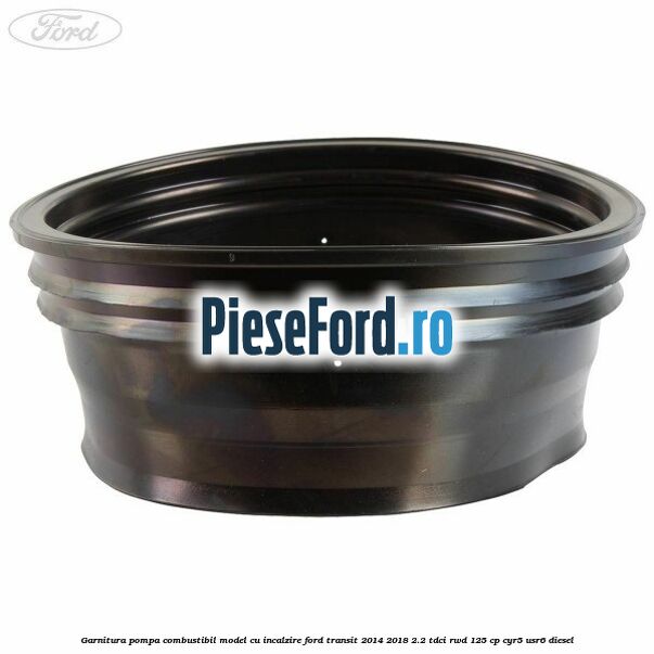 Garnitura pompa combustibil model cu incalzire Ford Transit 2014-2018 2.2 TDCi RWD 125 cp CYR5, USR6 diesel