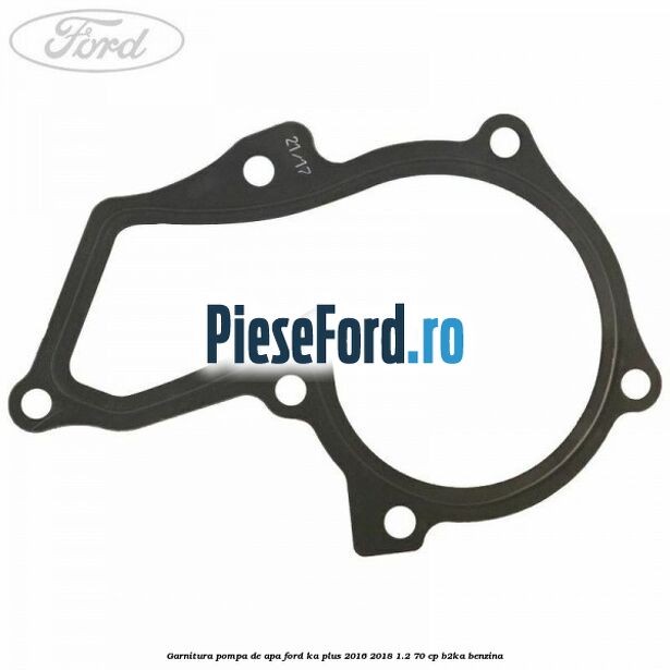 Garnitura pompa de apa Ford Ka plus 2016-2018 1.2 70 cp B2KA benzina