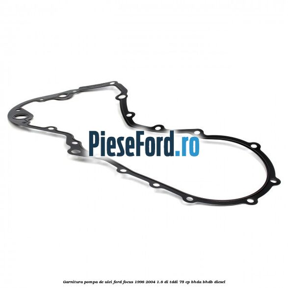 Garnitura pompa de ulei Ford Focus 1998-2004 1.8 DI/TDDi 75 cp BHDA, BHDB diesel