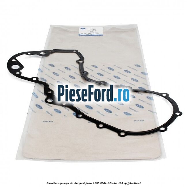 Garnitura pompa de ulei Ford Focus 1998-2004 1.8 TDCi 100 cp FFDA diesel