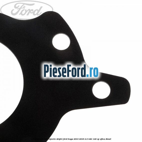 Garnitura pompa injectie Delphi Ford Kuga 2013-2016 2.0 TDCi 140 cp UFMA diesel