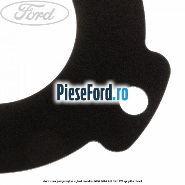 Garnitura pompa injectie Ford Mondeo 2008-2014 2.2 TDCi 175 cp Q4BA diesel