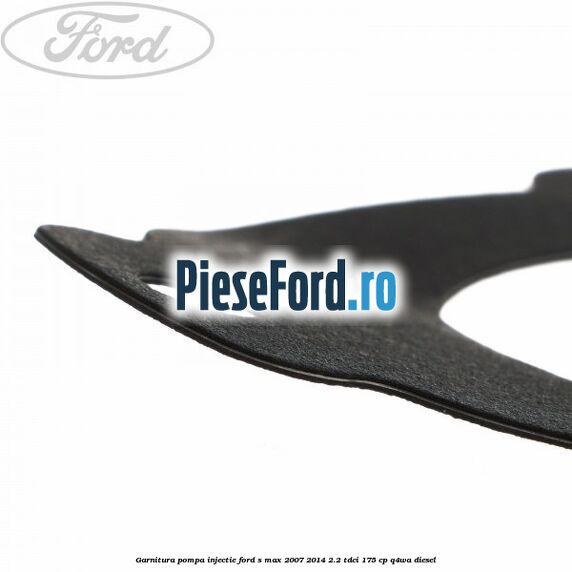 Garnitura pompa injectie Ford S-Max 2007-2014 2.2 TDCi 175 cp Q4WA diesel