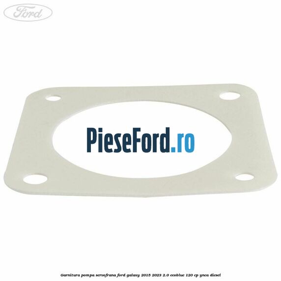 Garnitura pompa servofrana Ford Galaxy 2015-2023 2.0 EcoBlue 120 cp YNCA diesel