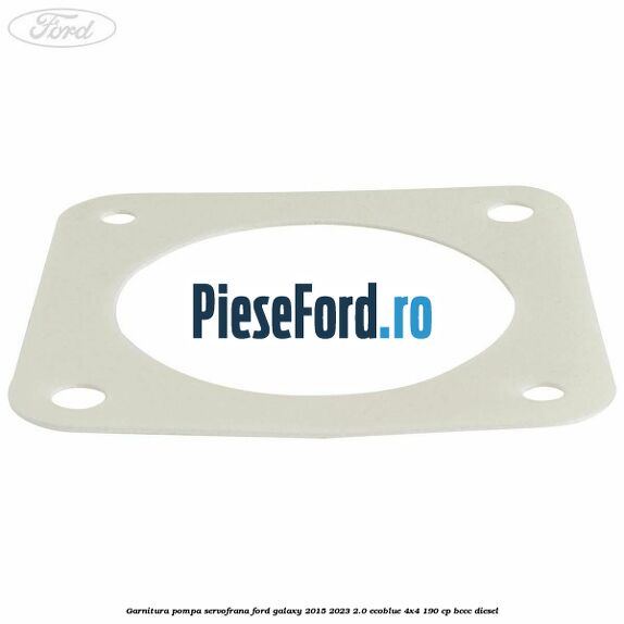 Garnitura pompa servofrana Ford Galaxy 2015-2023 2.0 EcoBlue 4x4 190 cp BCCC diesel