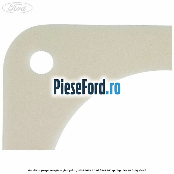 Garnitura pompa servofrana Ford Galaxy 2015-2023 2.0 TDCi 4x4 180 cp T8CG, T8CH, T8CI, T8CJ diesel