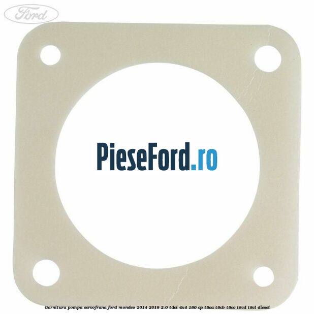 Garnitura pompa servofrana Ford Mondeo 2014-2018 2.0 TDCi 4x4 180 cp Garnitura pompa servofrana Ford Mondeo 2014-2018 2.0 TDCi 4x4 180 cp T8CA, T8CB, T8CC, T8CD, T8CL diesel