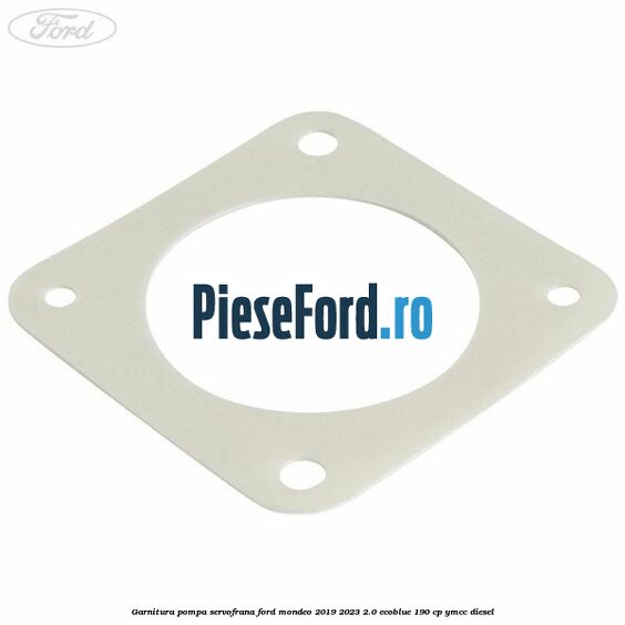Garnitura pompa servofrana Ford Mondeo 2019-2023 2.0 EcoBlue 190 cp YMCC diesel