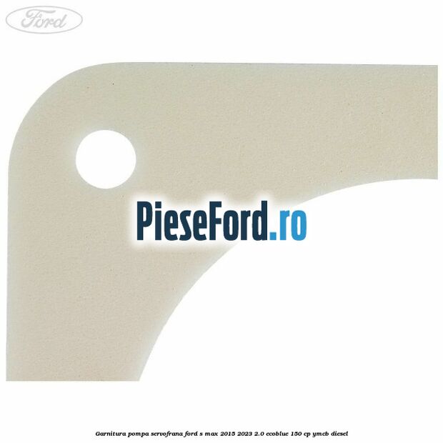 Garnitura pompa servofrana Ford S-Max 2015-2023 2.0 EcoBlue 150 cp YMCB diesel