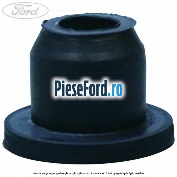 Garnitura pompa spalare faruri Ford Focus 2011-2014 1.6 Ti 105 cp IQDA, IQDB, IQDC benzina