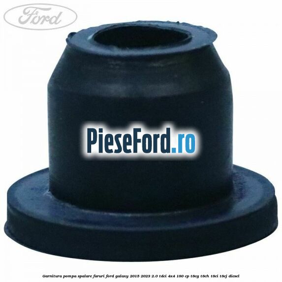 Garnitura pompa spalare faruri Ford Galaxy 2015-2023 2.0 TDCi 4x4 180 cp T8CG, T8CH, T8CI, T8CJ diesel
