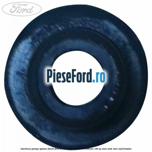 Garnitura pompa spalare faruri Ford Mondeo 2014-2018 1.5 EcoBoost 160 cp UNCA, UNCB, UNCE, UNCF benzina