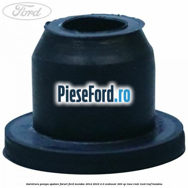 Garnitura pompa spalare faruri Ford Mondeo 2014-2018 2.0 EcoBoost 203 cp TNCA, TNCB, TNCD, TNCF benzina