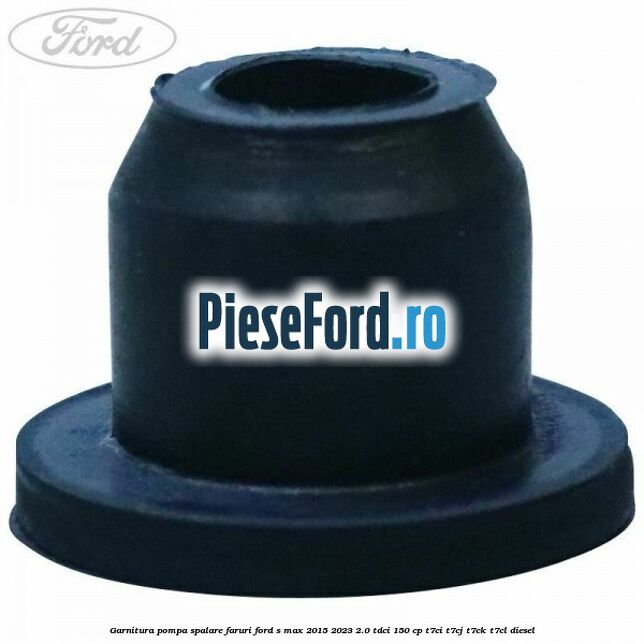 Garnitura pompa spalare faruri Ford S-Max 2015-2023 2.0 TDCi 150 cp T7CI, T7CJ, T7CK, T7CL diesel
