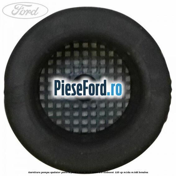 Garnitura pompa spalator parbriz Ford C-Max 2011-2015 1.0 EcoBoost 125 cp M1DA, M1DD benzina