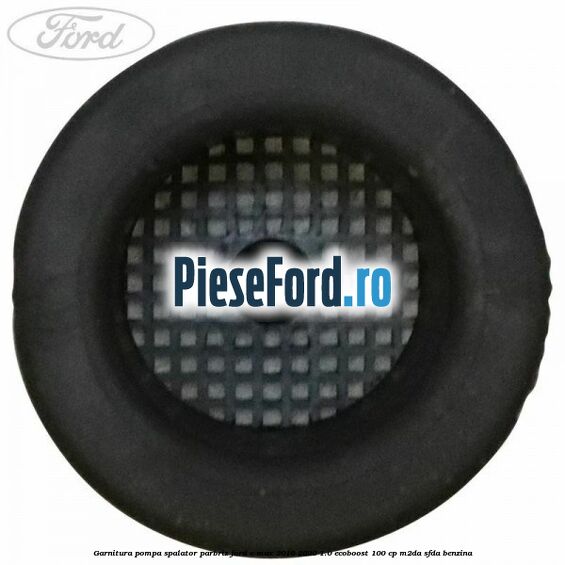 Garnitura pompa spalator parbriz Ford C-Max 2016-2020 1.0 EcoBoost 100 cp M2DA, SFDA benzina