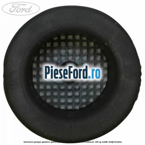 Garnitura pompa spalator parbriz Ford C-Max 2016-2020 1.5 EcoBoost 150 cp Garnitura pompa spalator parbriz Ford C-Max 2016-2020 1.5 EcoBoost 150 cp M8DB, M8DF benzina