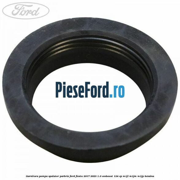 Garnitura pompa spalator parbriz Ford Fiesta 2017-2023 1.0 EcoBoost 124 cp M1JL, M1JM, M1JP benzina