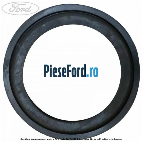 Garnitura pompa spalator parbriz Ford Fiesta 2017-2023 1.0 EcoBoost 124 cp M1JL, M1JM, M1JP benzina